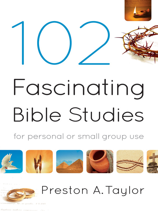 Title details for 102 Fascinating Bible Studies by Preston A. Taylor - Available